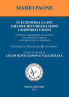 In economia la pi grande ricchezza sono i rapporti umani. Il tempo, che rapisce gli affetti e guarisce le ferite, annebbia pure la memoria. Studio in onore di Lucio Igino Zanon di Valgiurata