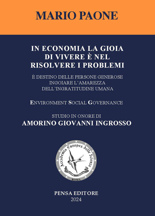 In economia la gioia di vivere nel risolvere i problemi. destino delle persone generose ingoiare l'amarezza dell'ingratitudine umana