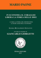 In economia il coraggio libera la forza delle idee. A fare la storia del mondo sono le dure leggi dell'economia