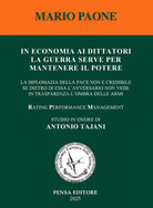 In economia ai dittatori la guerra serve per mantenere il potere. La diplomazia della pace non è credibile se dietro di essa l’avversario non vede in trasparenza l’ombra delle armi
