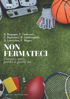 Non fermateci. Giovani e sport, perch s, perch no
