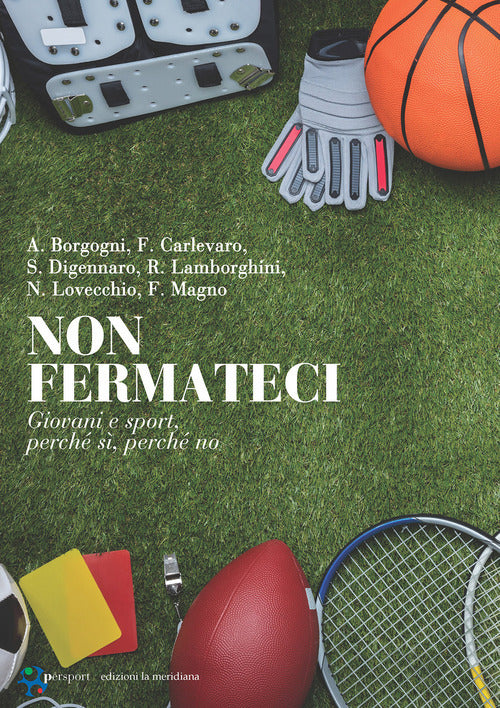 Non fermateci. Giovani e sport, perch s, perch no