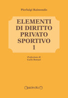 Elementi di diritto privato sportivo. Vol. 1