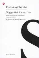 Soggettivit smarrita. Sulle retoriche del capitalismo contemporaneo