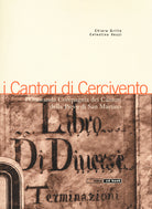 I cantori di Cercivento. L'onoranda compagnia dei cantori della Pieve di San Martino