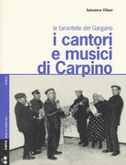 I cantori e musici di Carpino. Le tarantelle del Gargano