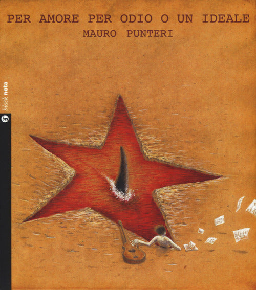 Per amore, per odio o un ideale