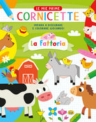 La fattoria. Le mie prime cornicette