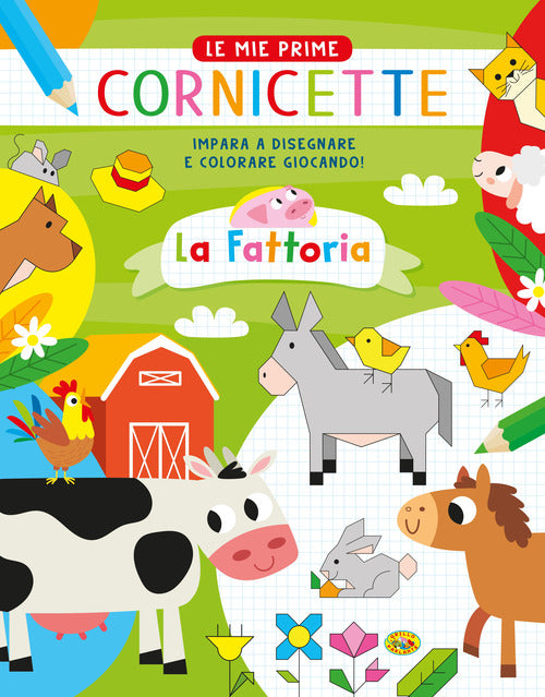 La fattoria. Le mie prime cornicette