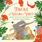 Favole di valori e virt. Grandi storie che fanno riflettere