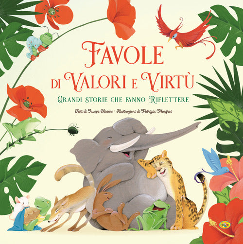 Favole di valori e virt. Grandi storie che fanno riflettere