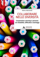 Collaborare nelle diversit. Cooperative learning e persone con disabilit, difficolt e svantaggi