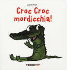 Croc croc mordicchia! Libro pop-up