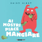 Ai mostri piace mangiare