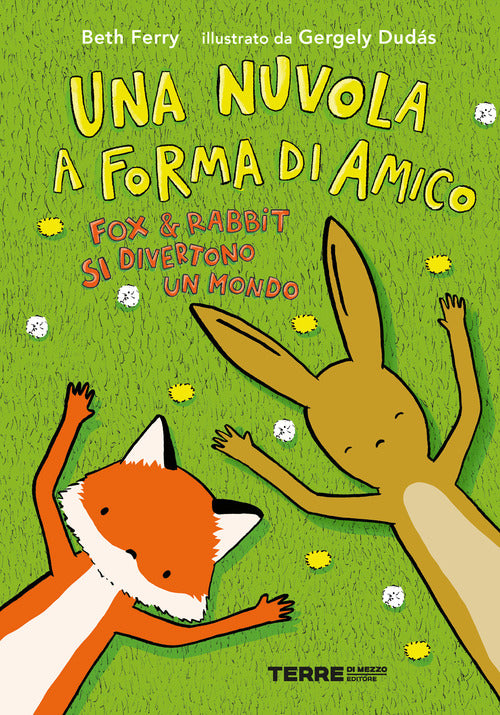 Una nuvola a forma di amico. Fox e Rabbit si divertono un mondo