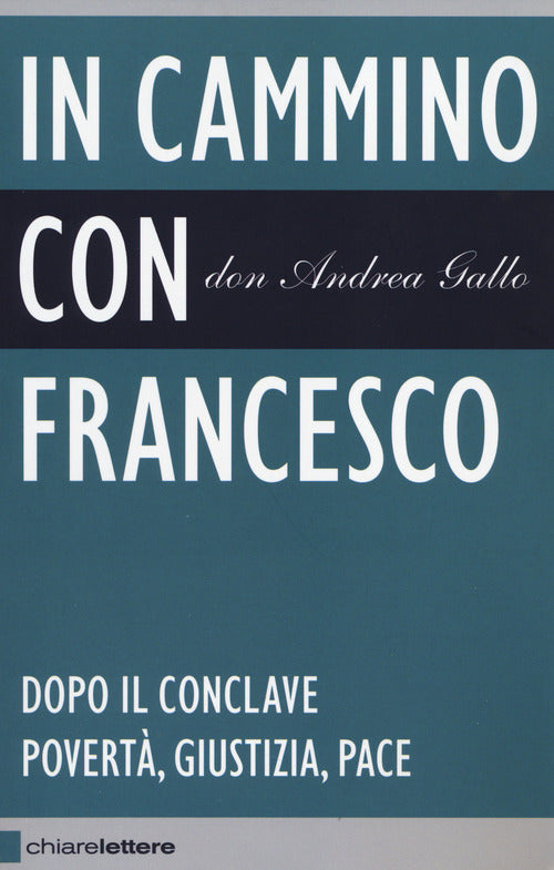 In cammino con Francesco. Dopo il conclave. Povert, giustizia, pace
