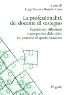 La professionalità del docente di sostegno. Esperienze, riflessioni e prospettive didattiche sui percorsi di specializzazione