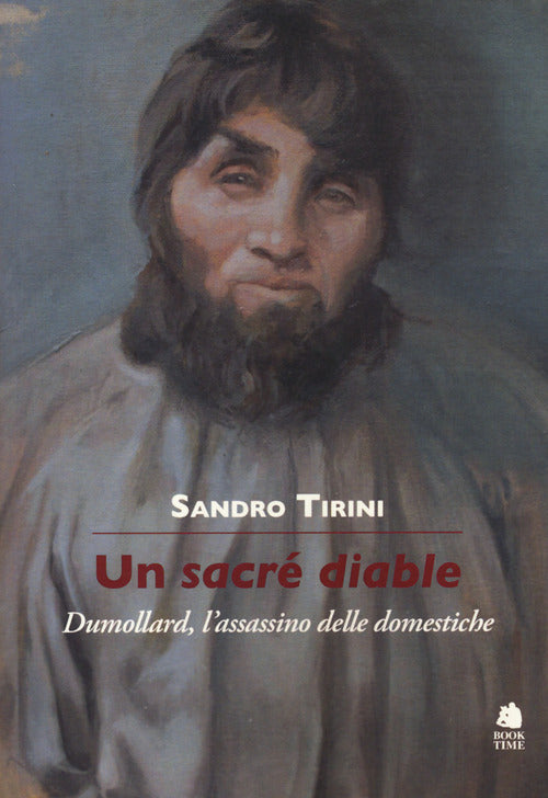 Un sacr diable. Dumollard, l'assassino delle domestiche