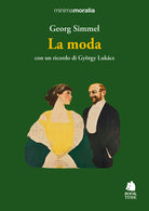 La moda. Con un ricordo di Gyrgy Lukcs