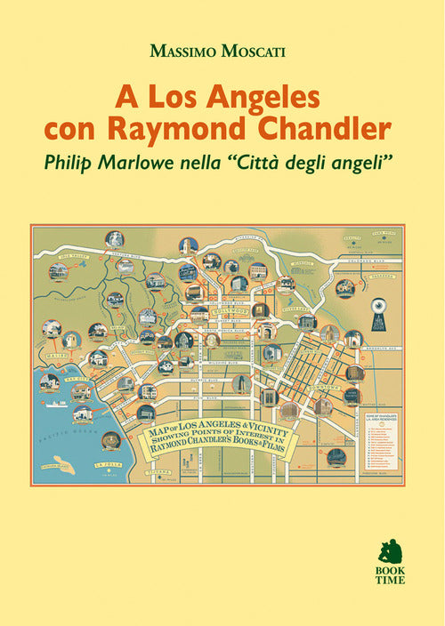 A Los Angeles con Raymond Chandler. Philip Marlowe nella Citt degli angeli