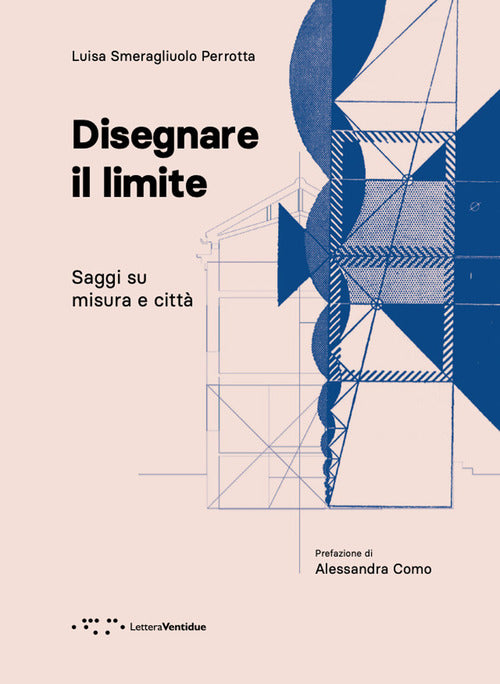 Disegnare il limite. Saggi su misura e citt