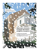 Ripensareinnovare lo spazio del teatro: progetto, recupero, riuso. Configurazioni flessibili, strategie produttive e innovazioni tecnologiche per la scena