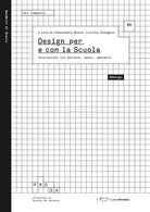 Design per e con la scuola. Interazioni tra persone, spazi, ambienti