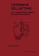 L'eternitdell'attimo. Sul Laboratorio Venezia di Gianugo Polesello