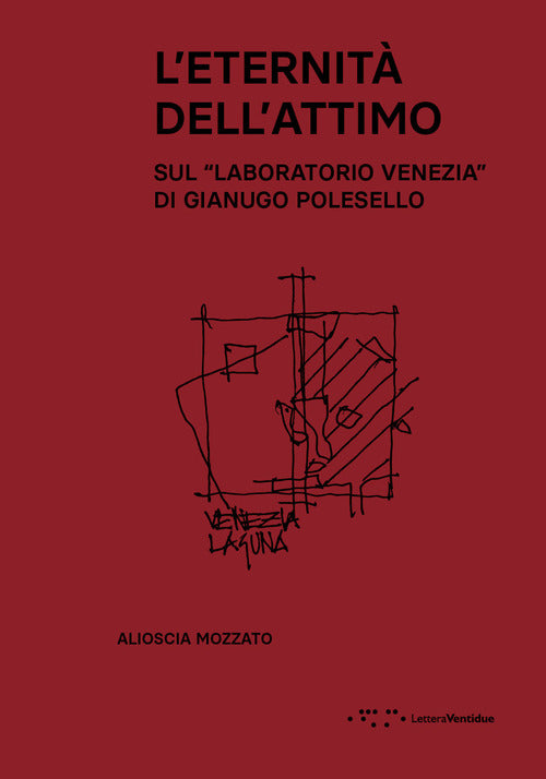 L'eternitdell'attimo. Sul Laboratorio Venezia di Gianugo Polesello