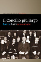 Il Concilio più largo. Laiche laici non cattolici