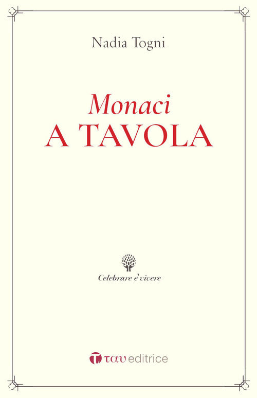 Monaci a tavola. La Regola di San Benedetto e le consuetudini alimentari