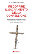 Riscoprire il sacramento della confessione. Dall'obbedienza all'amore