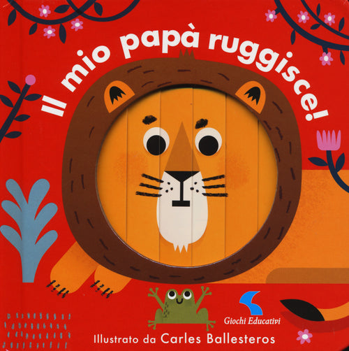 Il mio papà ruggisce!