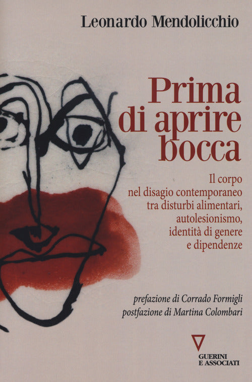 Prima di aprire bocca. Il corpo nel disagio contemporaneo tra disturbi alimentari, autolesionismo, identit di genere e dipendenze