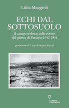 Echi dal sottosuolo. Il campo tedesco sulle rovine del ghetto di Varsavia 1943-1944