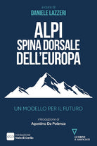 Alpi spina dorsale dellEuropa. Un modello per il futuro