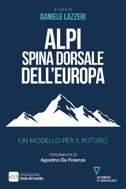 Alpi spina dorsale dellEuropa. Un modello per il futuro