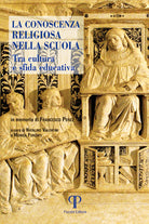 La conoscenza religiosa nella scuola. Tra cultura e sfida educativa