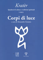 Kratèr. Quaderni di culture e tradizioni spirituali. Vol. 1: Corpi di luce