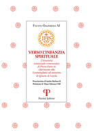 Verso l'infanzia spirituale. L'itinerario esistenziale-ermeneutico di Pietro Favre in riferimento alla «Contemplatio ad amorem» di Ignazio di Loyola