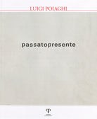 Luigi Poiaghi. Passato presente