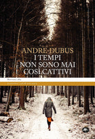 I tempi non sono mai cos cattivi