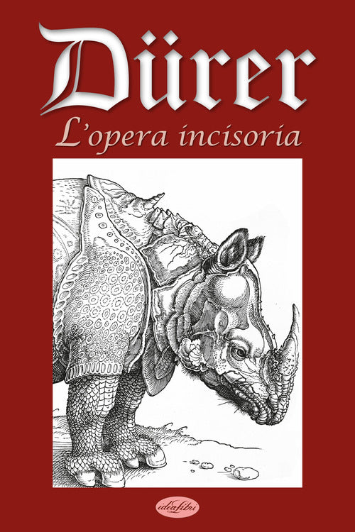 Dürer. L'opera incisoria