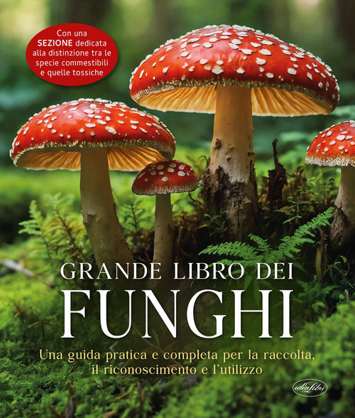 Il grande libro dei funghi