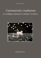 Contrastività e traduzione. La morfologia valutativa in italiano e tedesco. Ediz. italiana e tedesca