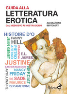 Guida alla letteratura erotica. Dal Medioevo ai giorni nostri