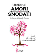 Amori snodati. Guida alle relazioni non convenzionali