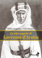 Le vite segrete di Lawrence D'Arabia
