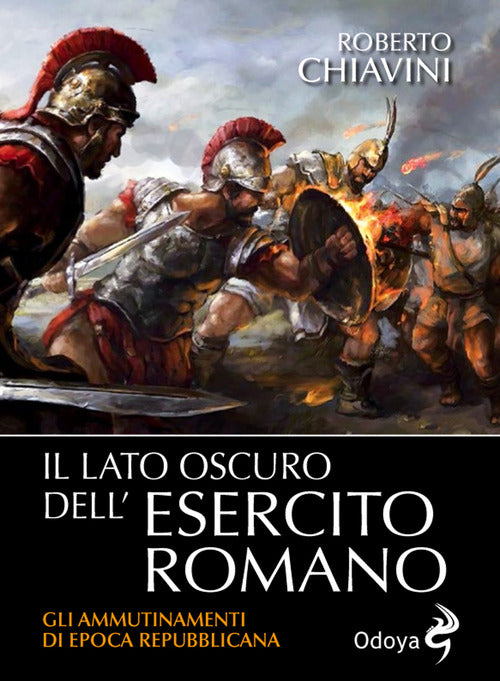 Il lato oscuro dell’Esercito romano. Gli ammutinamenti di epoca repubblicana