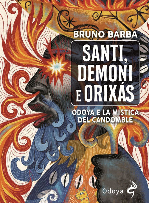 Santi, demoni e orixas. Odoya e la mistica del candomblé